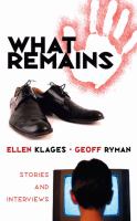 What Remains : Stories and Interviews cover