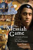 The Messiah Game : A Comedy of Terrors-Part Two: the Messiah Emerges cover