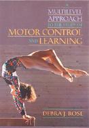 A Multilevel Approach To The Study Of Motor Control And Learning cover