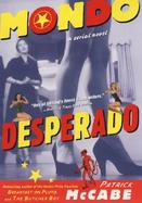 Mondo Desperado: A Serial Novel cover