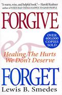 Forgive and Forget Healing the Hurts We Don't Deserve cover