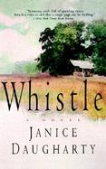 Whistle A Novel cover