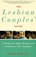 The Lesbian Couples' Guide Finding the Right Woman and Creating a Life Together cover