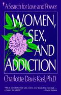 Women, Sex, and Addiction A Search for Love and Power cover