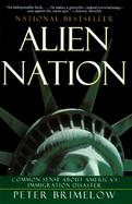 Alien Nation Common Sense About America'a Immigration Disaster cover