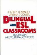 Bilingual and ESL Classrooms: Teaching in Multicultural Contexts cover