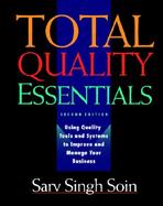 Total Quality Essentials Using Quality Tools and Systems to Improve and Manage Your Business cover
