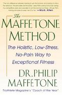 The Maffetone Method:  The Holistic,  Low-Stress, No-Pain Way to Exceptional Fitness cover