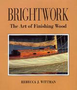 Brightwork The Art of Finishing Wood cover
