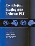 Physiological Imaging of the Brain With Pet cover