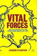 Vital Forces The Discovery of the Molecular Basis of Life cover
