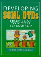 Developing Sgml Dtds From Text to Model to Markup cover