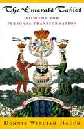 The Emerald Tablet Alchemy for Personal Transformation cover