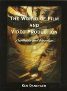 The World of Film and Video Production Aesthetics and Practices cover