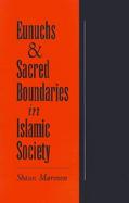 Eunuchs and Sacred Boundaries in Islamic Society cover