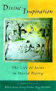 Divine Inspiration The Life of Jesus in World Poetry cover