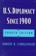 U.S. Diplomacy Since 1900 cover