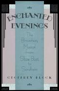 Enchanted Evenings: The Broadway Musical from Show Boat to Sondheim cover