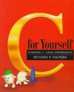 C for Yourself Learning C Using Experiments cover