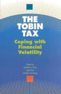 The Tobin Tax Coping With Financial Volatility cover
