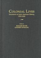 Colonial Lives Documents on Latin American History, 1550-1850 cover