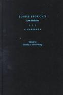 Louise Erdrich's Love Medicine A Casebook cover