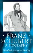 Franz Schubert A Biography cover