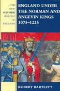 England Under the Norman and Angevin Kings, 1075-1225 cover