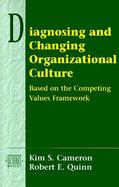 Diagnosing and Changing Organizational Culture Based on the Competing Values Framework cover