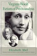 Virginia Woolf and the Fictions of Psychoanalysis cover
