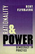 Rationality and Power Democracy in Practice cover