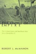 Limits of Empire The United States and Southeast Asia Since World War II cover