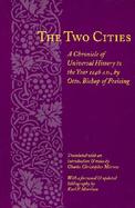 The Two Cities A Chronicle of Universal History to the Year 1146 A.D cover
