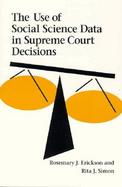 The Use of Social Science Data in Supreme Court Decisions cover
