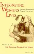 Interpreting Womens Lives Feminist Theory and Personal Narratives cover