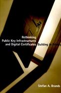 Rethinking Public Key Infrastructures and Digital Certificates Building in Privacy cover