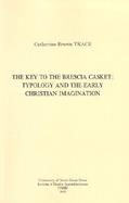 The Key to the Brescia Casket Typology and the Early Christian Imagination cover