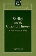 Shelley and the Chaos of History: A New Politics of Poetry cover
