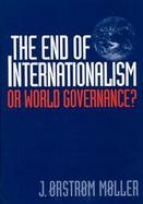 The End of Internationalism Or World Governance? cover