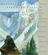 Discovered Lands, Invented Pasts Transforming Visions of the American West cover