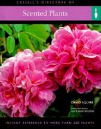 Cassell's Directory of Scented Plants: Instant Reference to More Than 250 Plants cover
