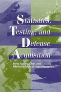 Statistics, Testing, and Defense Acquisition New Approaches and Methodological Improvements cover