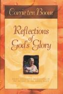 Reflections of God's Glory Newly Discovered Meditations by the Author of the Hiding Place cover