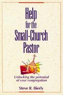 Help for the Small-Church Pastor Unlocking the Potential of Your Congregation cover