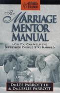 The Marriage Mentor Manual How You Can Help Newlywed Couples Stay Married cover