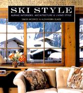 Ski Style Alpine Interiors, Architecture & Living Style cover