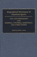 Biographical Dictionary of American Sports 1992-1995 Supplement for Baseball, Football, Basketball, and Other Sports cover