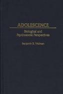 Adolescence Biological and Psychosocial Perspectives cover