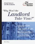 Why Won't the Landlord Take Visa? The Princeton Review's Crash Course to Life After Graduation cover