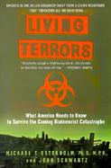 Living Terrors What America Needs to Know to Survive the Coming Bioterrorist Catastrophe cover